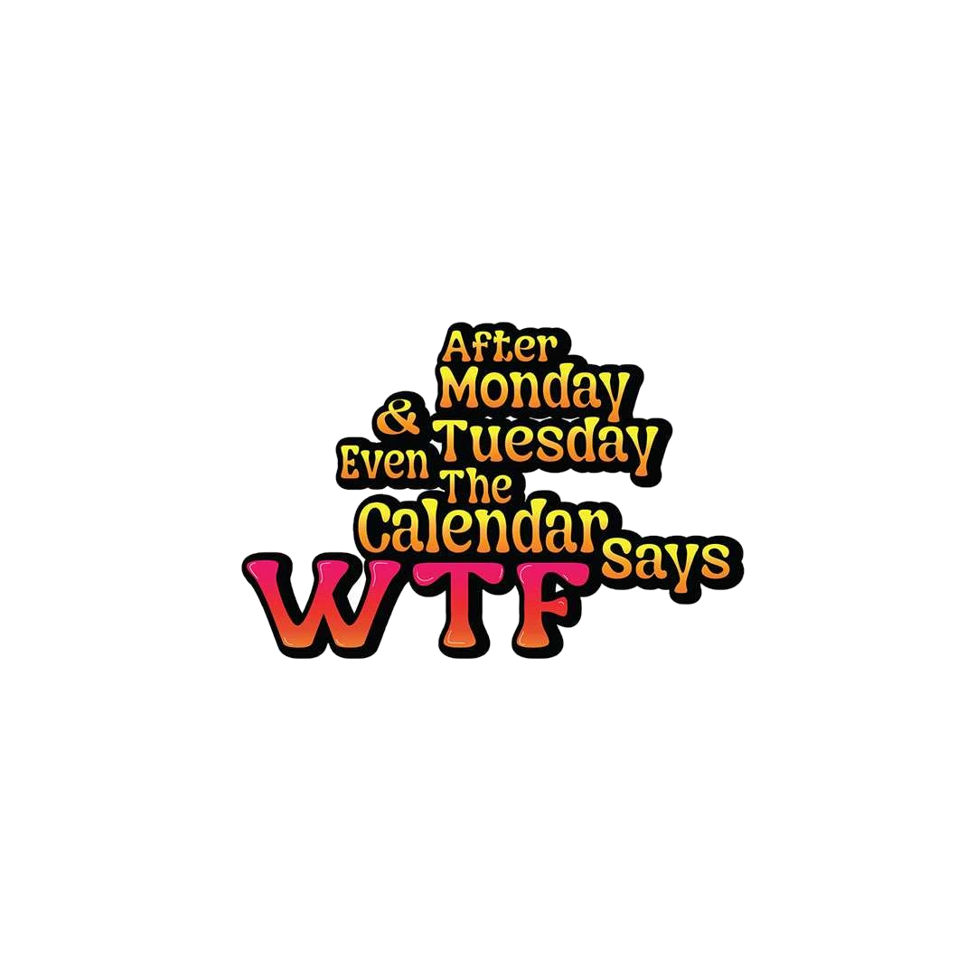 Calendar Says Wtf Sticker